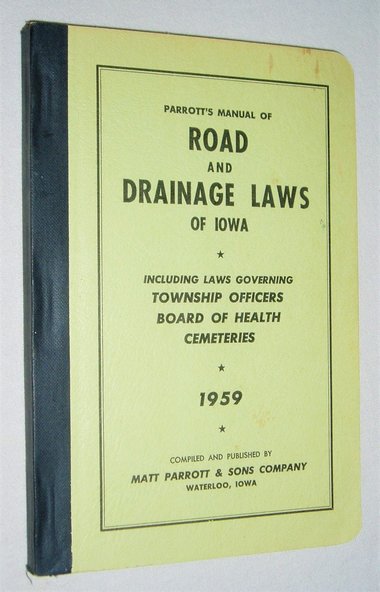 Parrott's Manual of Road and Drainage Laws of Iowa