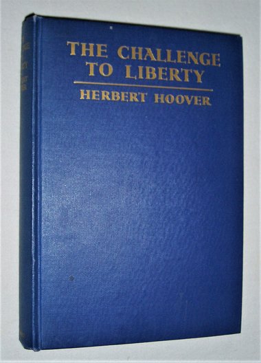 Herbert Hoover, The Challenge to Liberty, First Edition, Signed Autographed, Free USA Shipping