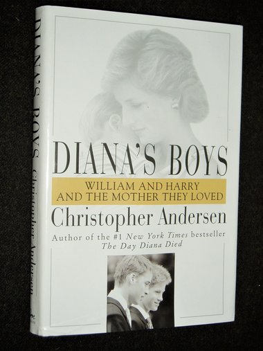 Diana's Boys: William and Harry and the Mother They Loved, Christopher Anderson