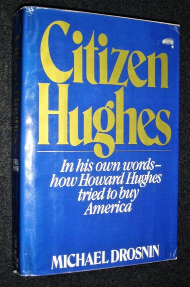 First Edition, Citizen Hughes, Michael Drosnin, 1985, Corruption in Politics