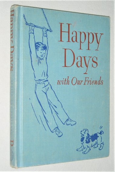 First Edition, Happy Days with Our Friends, Dick and Jane