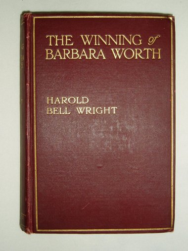 First Edition, The Winning of Barbara Worth, Harold Bell Wright, Antique, Free USA Shipping