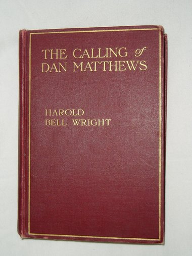 First Edition, The Calling of Dan Matthews, Harold Bell Wright