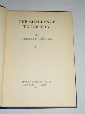 Herbert Hoover, The Challenge to Liberty, First Edition, Signed Autographed, Free USA Shipping